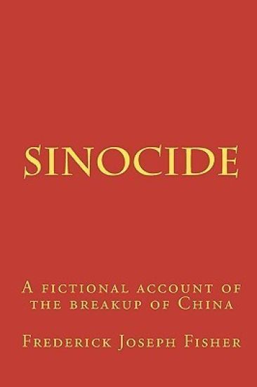 Sinocide: A Fictional Account of the Breakup of China