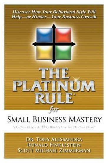 The Platinum Rule for Small Business Mastery