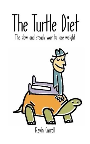 The Turtle Diet: The Slow and Steady Way to Lose Weight