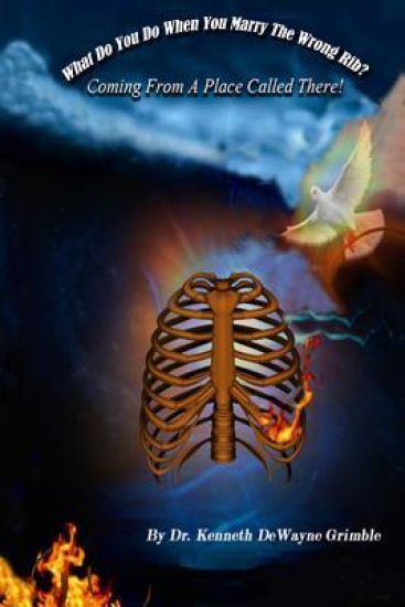 What Do You Do When You Marry The Wrong Rib? Coming From A Place Called There!