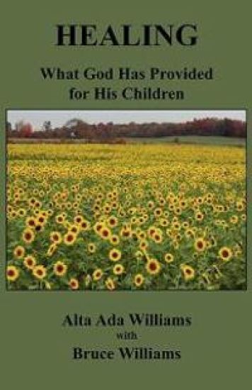Healing: What God Has Provided for His Children