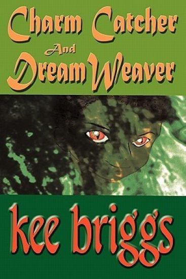 Charm Catcher and Dream Weaver: An Asti Fantasy