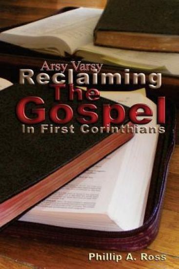 Arsy Varsy: Reclaiming the Gospel in First Corinthians