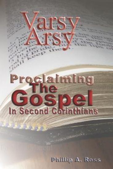 Varsy Arsy: Proclaiming the Gospel in Second Corinthians