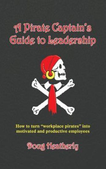 A Pirate Captain's Guide to Leadership