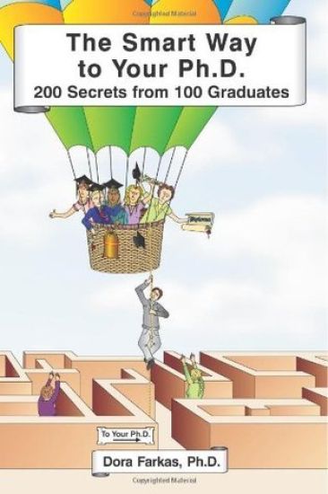 The Smart Way to Your Ph.D.: 200 Secrets From 100 Graduates