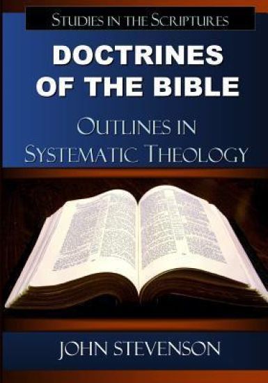 Doctrines of the Bible: Outlines in Systematic Theology