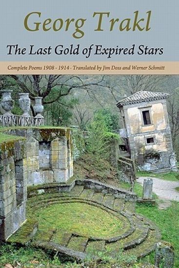 The Last Gold of Expired Stars: Complete Poems 1908 - 1914