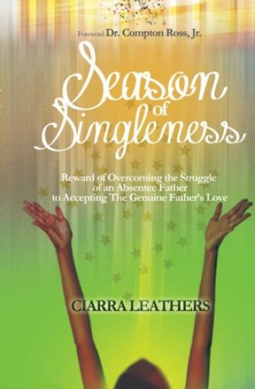 Season of Singleness: Reward of Overcoming the Struggle of an Absentee Father to Accepting the Genuine Father's Love
