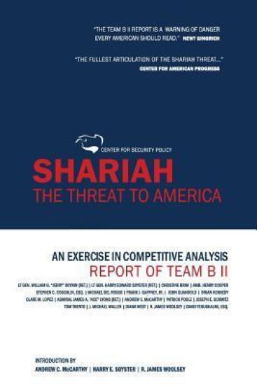 Shariah: The Threat To America: An Exercise In Competitive Analysis (Report of Team B II)