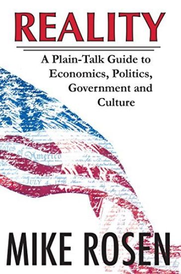 Reality: A Plain-Talk Guide to Economics, Politics, Government and Culture