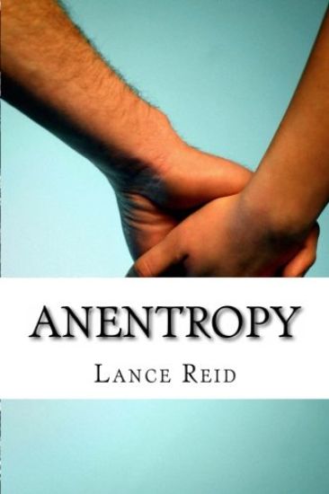 Anentropy: An Expression of Love in Poetry and Prose
