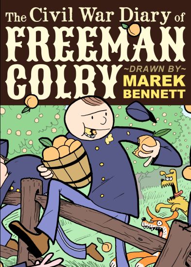 The Civil War Diary of Freeman Colby: 1862: A New Hampshire Teacher Goes to War