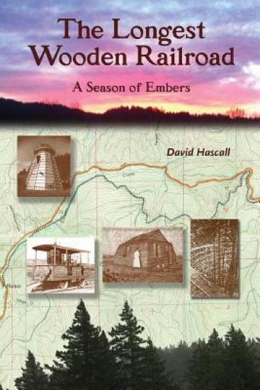 The Longest Wooden Railroad: A Season of Embers