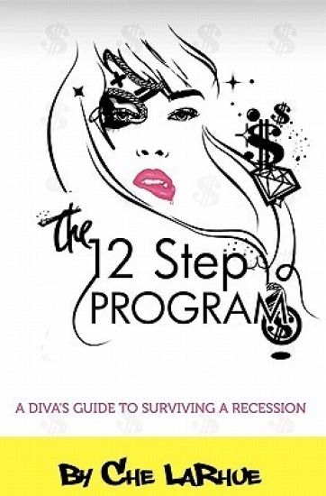 The 12-Step Program: A Diva's Guide to Surviving a Recession