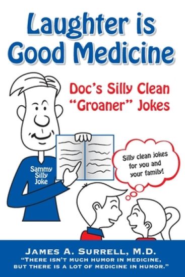 Laughter is Good Medicine: Doc's Silly Clean "Groaner" Jokes