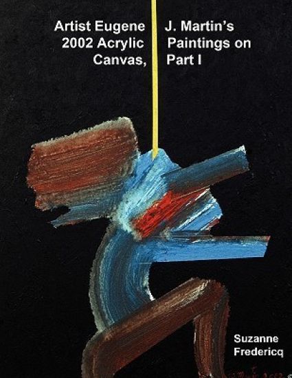 Artist Eugene J. Martin's 2002 Acrylic Paintings on Canvas, Part 1