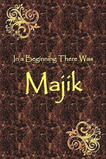 In a Beginning There Was Majik