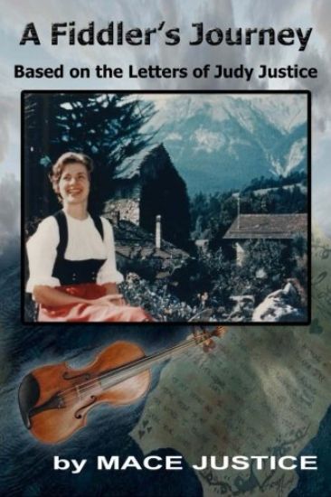 A Fiddler's Journey: Based on the Letters of Judy Justice