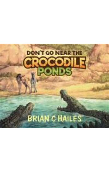 Don't Go Near the Crocodile Ponds
