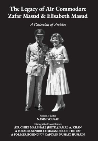 The Legacy of Air Commodore Zafar Masud & Elisabeth Masud