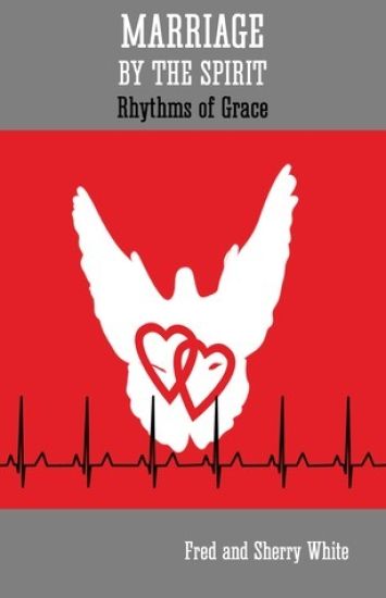 Marriage by the Spirit: Rhythms of Grace
