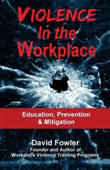 Violence in the Workplace: Education, Prevention & Mitigation