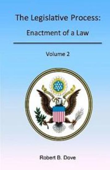 The Legislative Process: Enactment of a Law, Volume 2