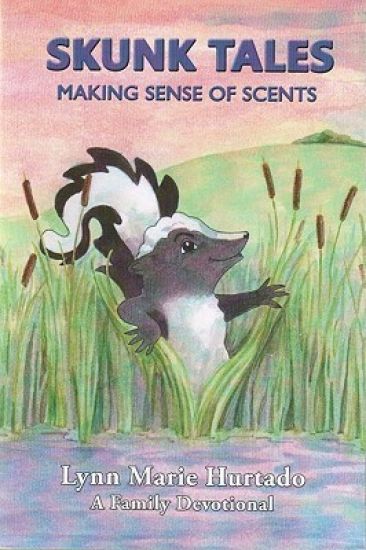 Skunk Tales: Making Sense of Scents: A Family Devotional