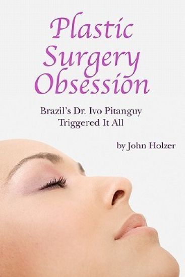 Plastic Surgery Obsession: Brazil's Dr Ivo Pitanguy Triggered It All