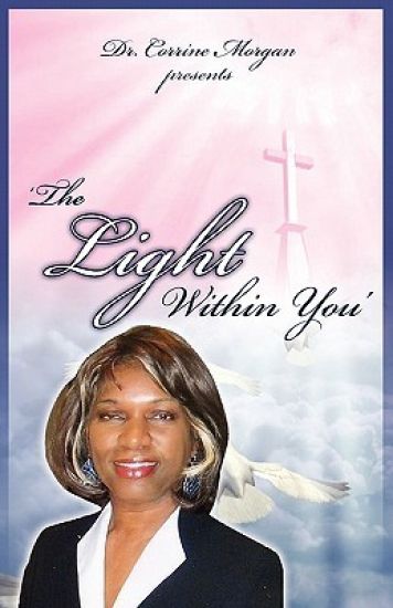 Dr. Corrine Morgan Presents The Light Within You