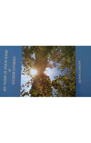 My Name Is Your Name & Other Stories