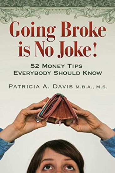 Going Broke Is No Joke!: 52 Money Tips Everybody Should Know