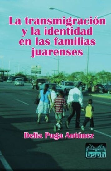 La transmigración y la identidad en las familias juarenses