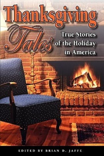 Thanksgiving Tales: True Stories of the Holiday in America