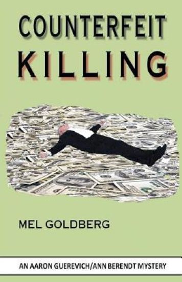 Counterfeit Killing: An Aaron Guerevich/Ann Berendt detective novel