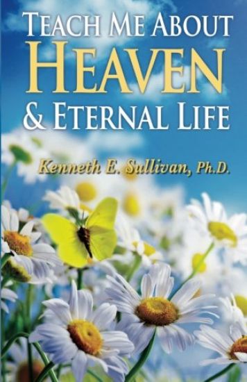 Teach Me About Heaven and Eternal Life