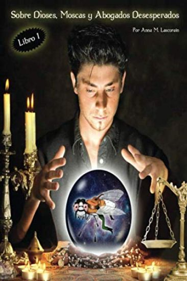 Sobre Dioses, Moscas, y Abogados Desesperados