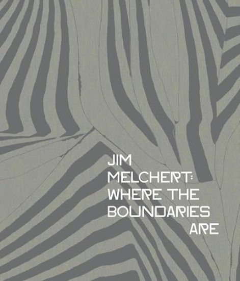 Jim Melchert: Where the Boundaries Are