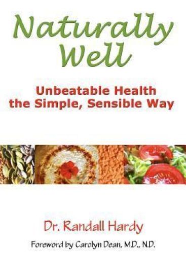Naturally Well: Unbeatable Health, the Simple, Sensible Way