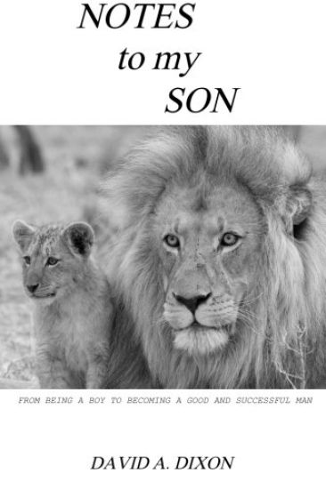 Notes to My Son: From Being a Boy to Becoming a Good and Successful Man