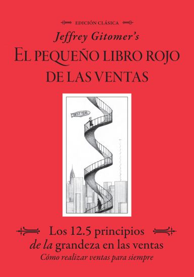 Jeffrey Gitomer's El Pegueño Libro Rojo de Las Ventas (Jeffrey Gitomer's Little Red Book of Selling): Los 12.5 Principios de la Grandeza En Las Ventas