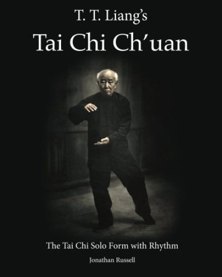 T. T. Liang's Tai Chi Chuan: The Tai Chi Solo Form with Rhythm