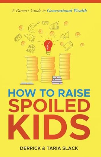 How to Raise SPOILED Kids