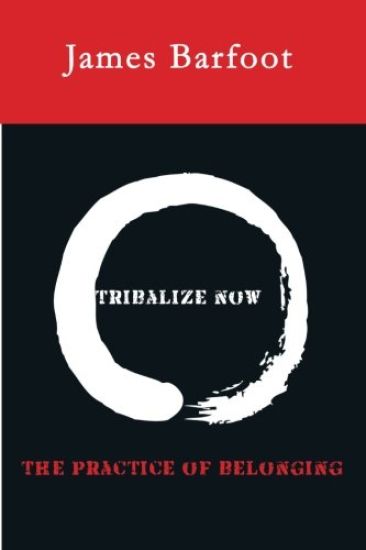 Tribalize Now: The Practice of Belonging