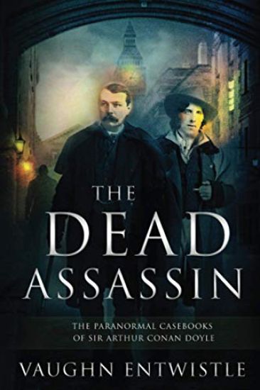 The Dead Assassin; The Paranormal Casebooks of Sir Arthur Conan Doyle