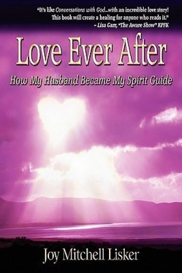 Love Ever After: How My Husband Became My Spirit Guide
