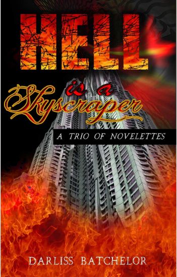 Hell Is a Skyscraper: A Trio of Novelettes