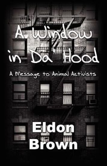 A Window in Da' Hood! - A Message to Animal Activists