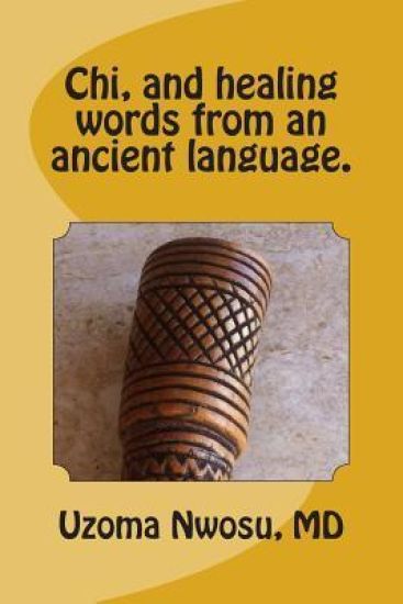 Chi, and healing words from an ancient language.